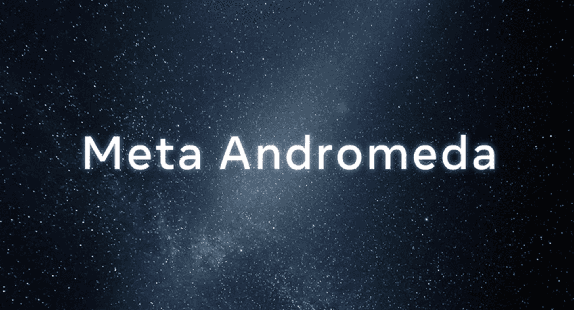 Meta Andromeda: The AI Engine Rewriting Ads